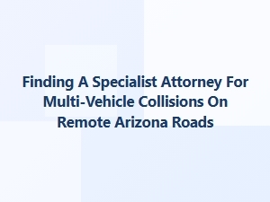 Attorney Liability for Arizona Rural Highway Accidents