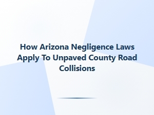 Arizona Unpaved Road Collision Laws Explained